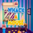 Whack a Mouse